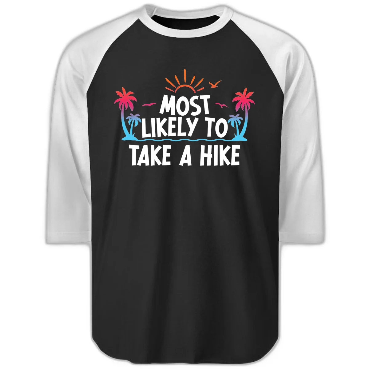 Most Likely To Take A Hike Raglan 3/4 in Black White