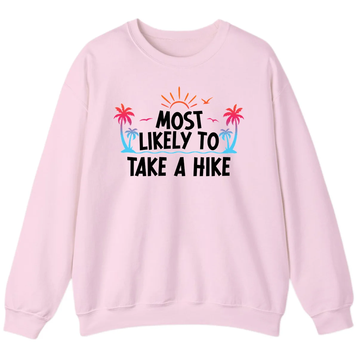 Most Likely To Take A Hike Sweatshirt in Light Pink