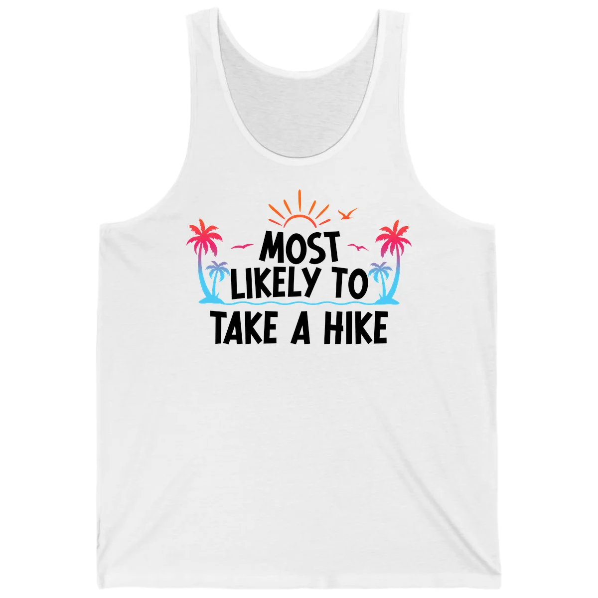 Most Likely To Take A Hike Tank in White