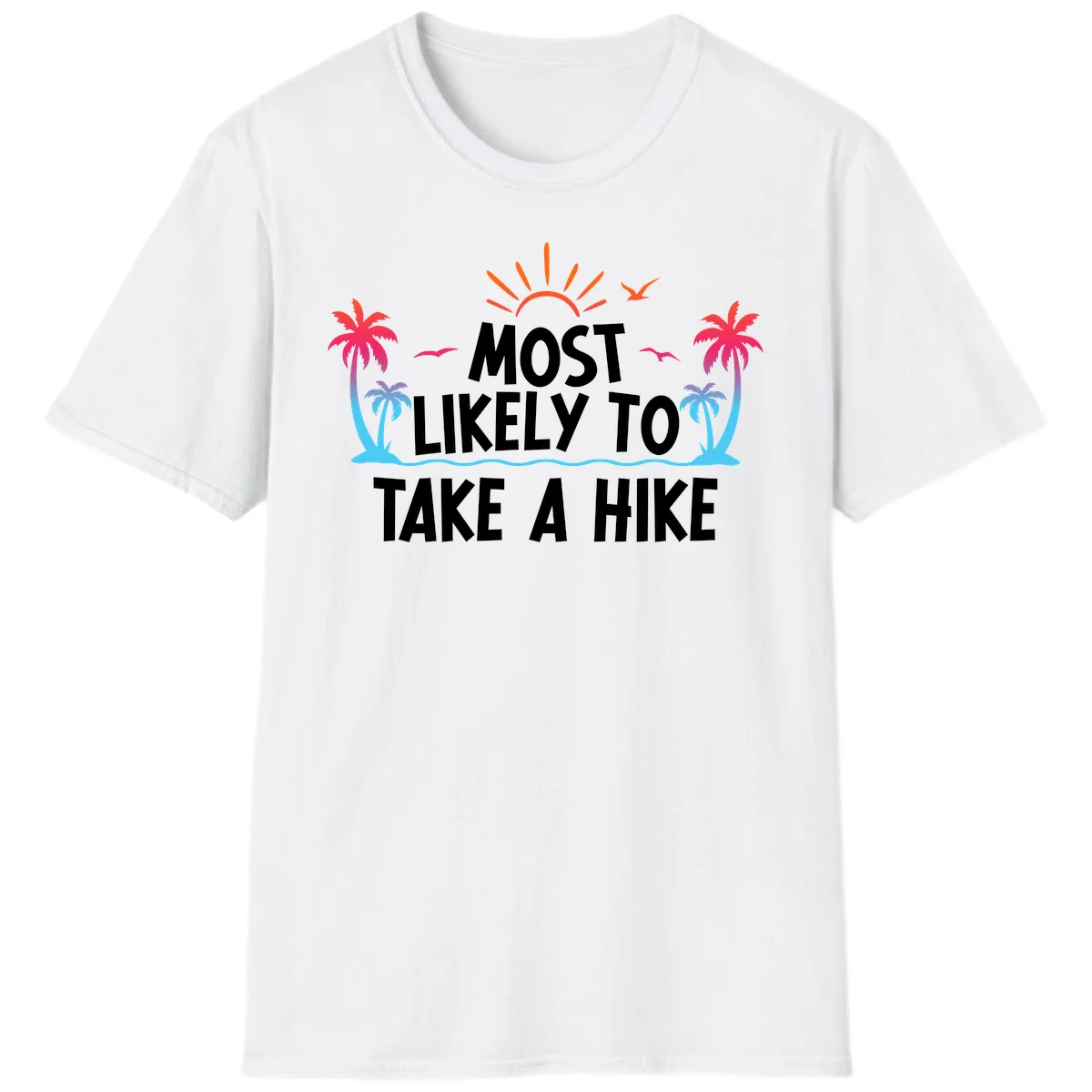 Most Likely To Take A Hike T-Shirt in White