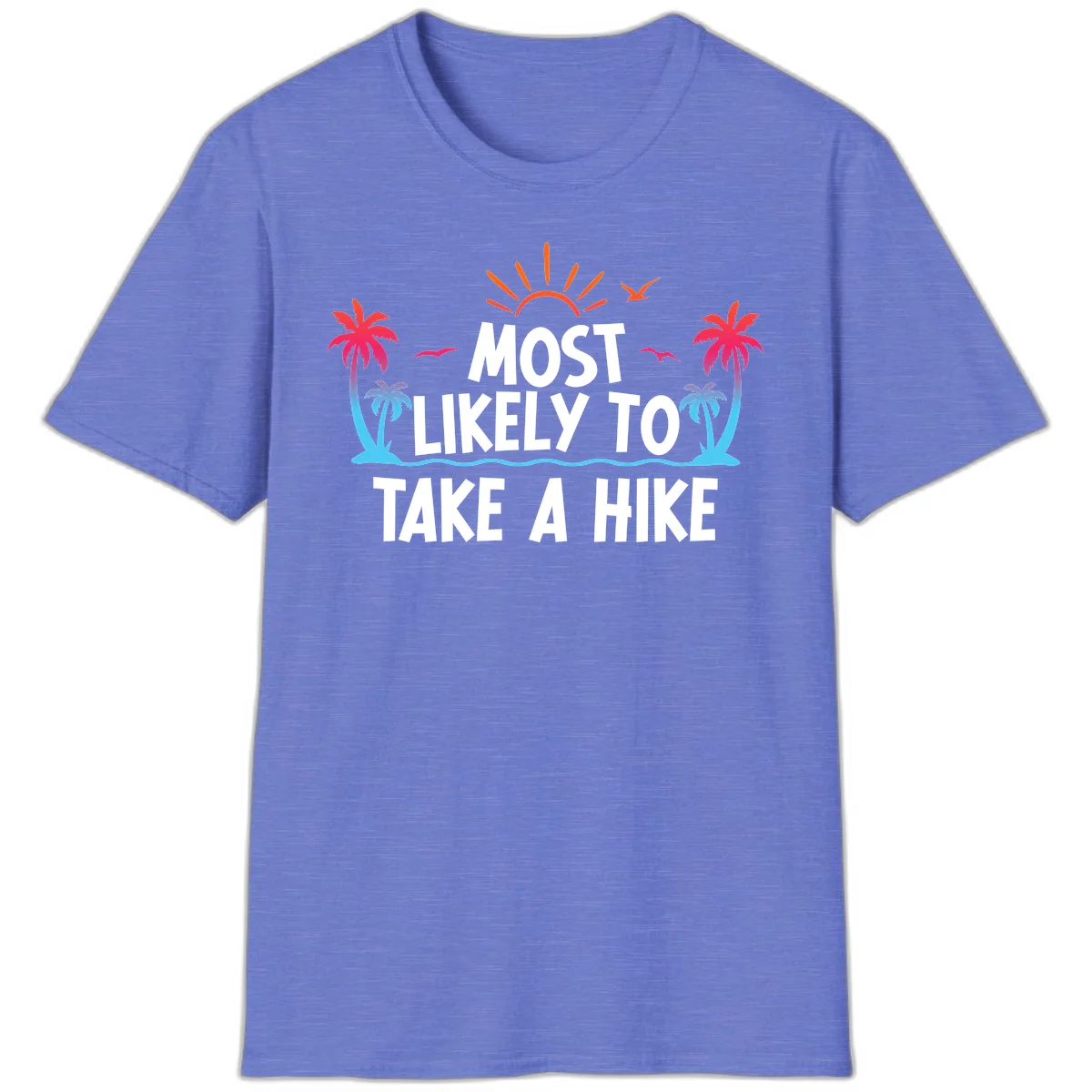 Most Likely To Take A Hike T-Shirt in Heather Royal