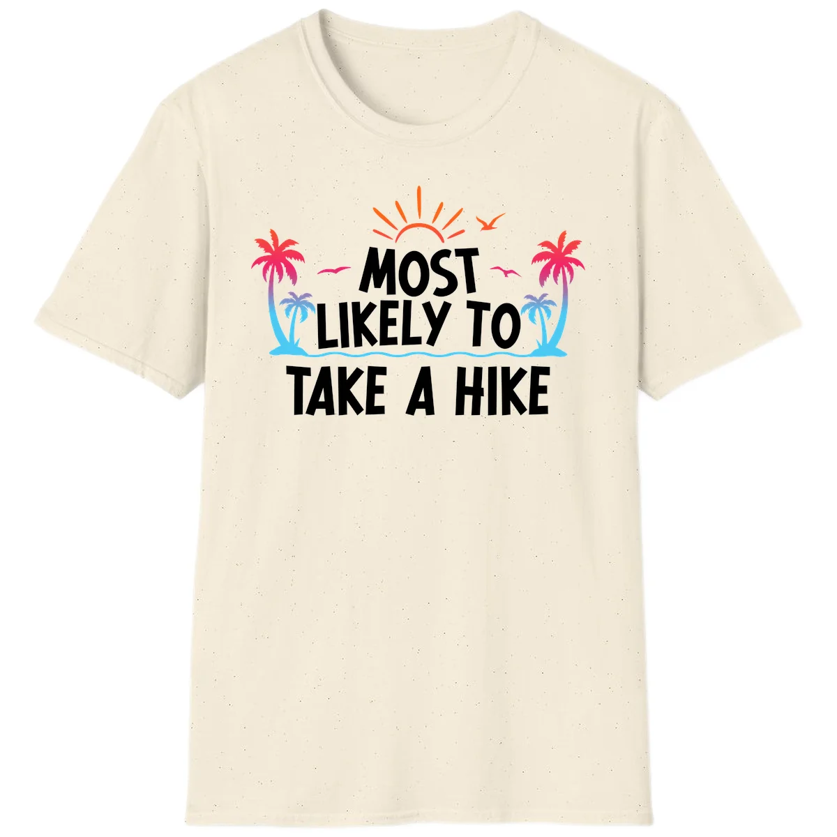 Most Likely To Take A Hike T-Shirt in Natural