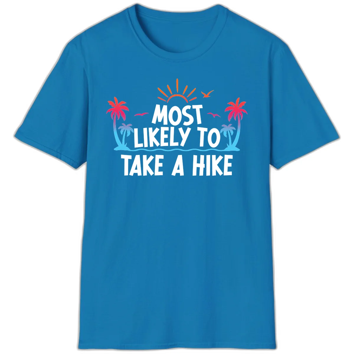 Most Likely To Take A Hike T-Shirt in Sapphire