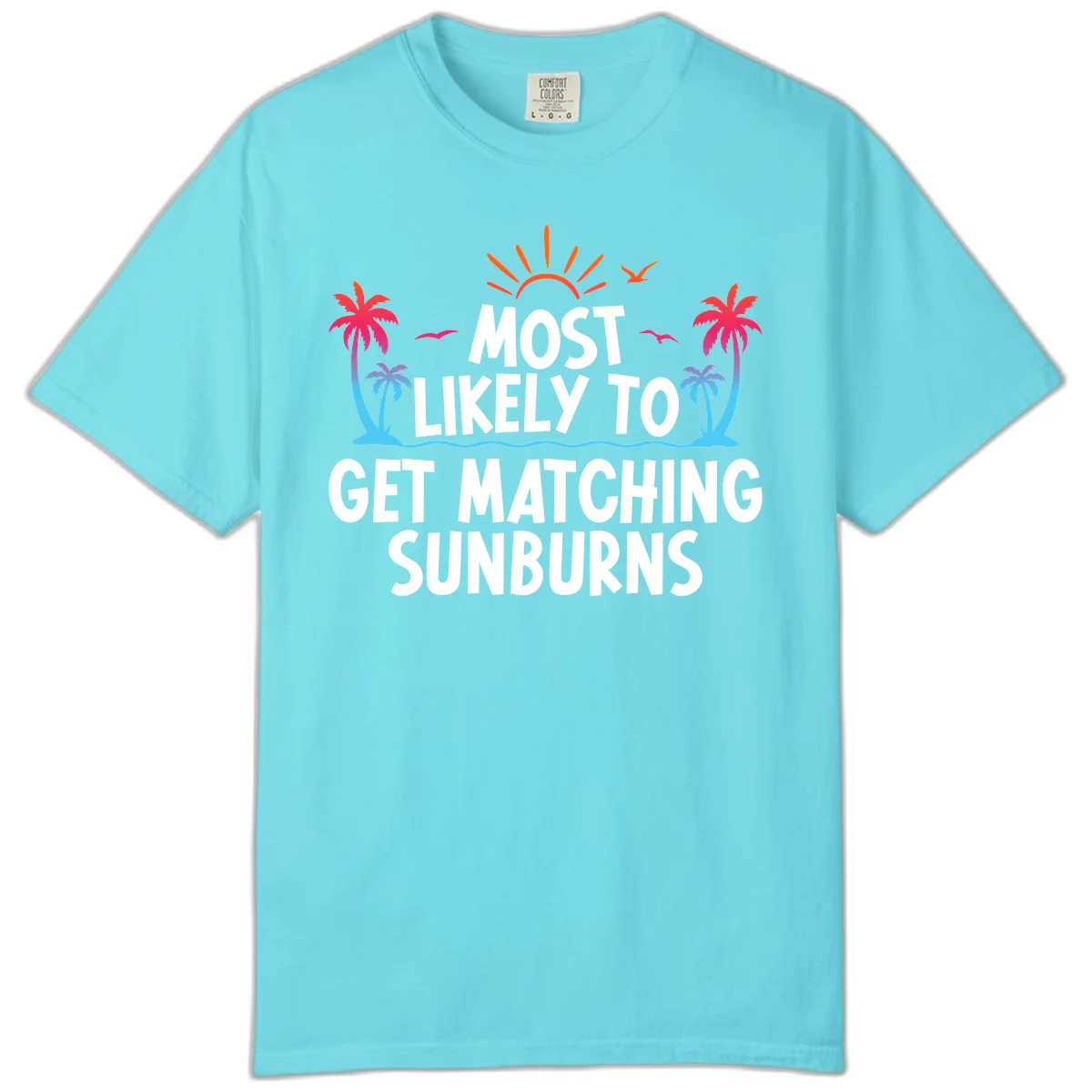 Most Likely To Get Matching Sunburns Comfort Color Tee in Lagoon Blue