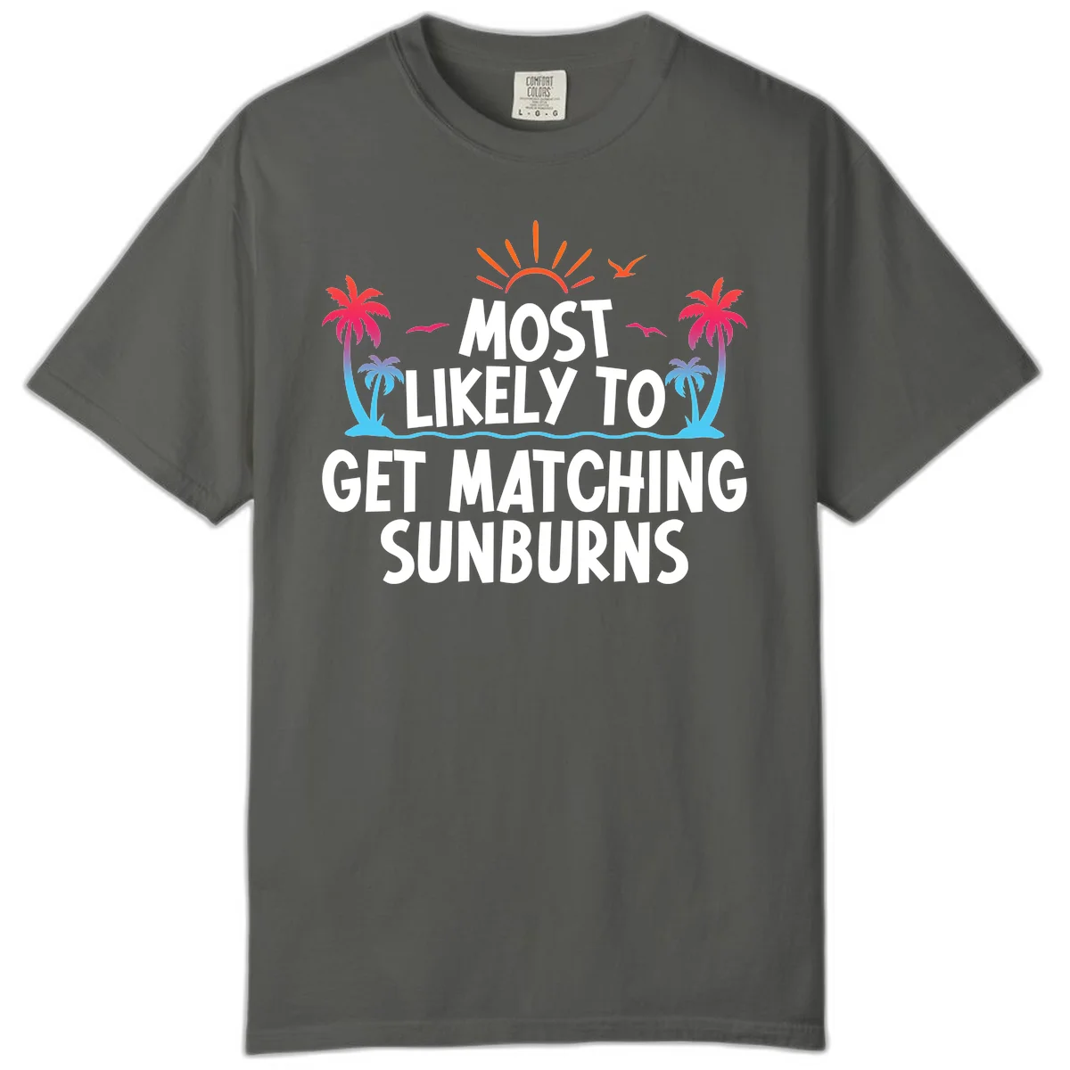Most Likely To Get Matching Sunburns Comfort Color Tee in Pepper