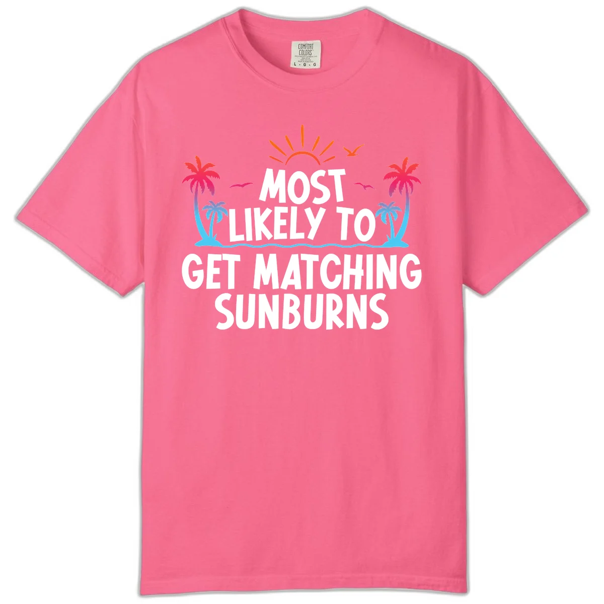 Most Likely To Get Matching Sunburns Comfort Color Tee in Crunchberry