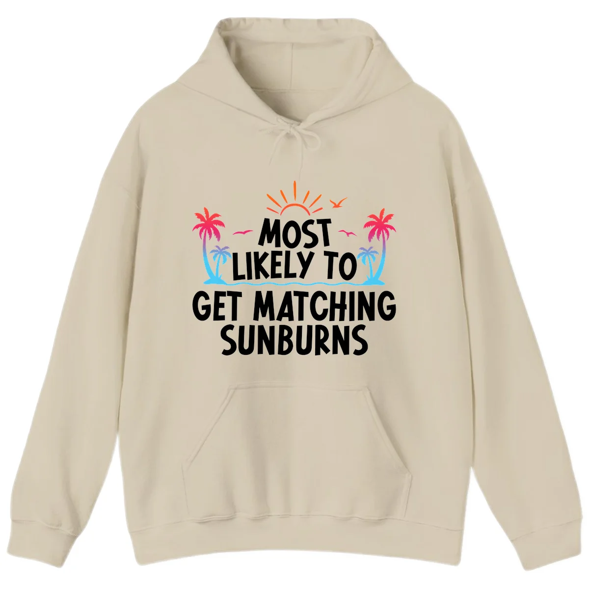 Most Likely To Get Matching Sunburns Hoodie in Sand