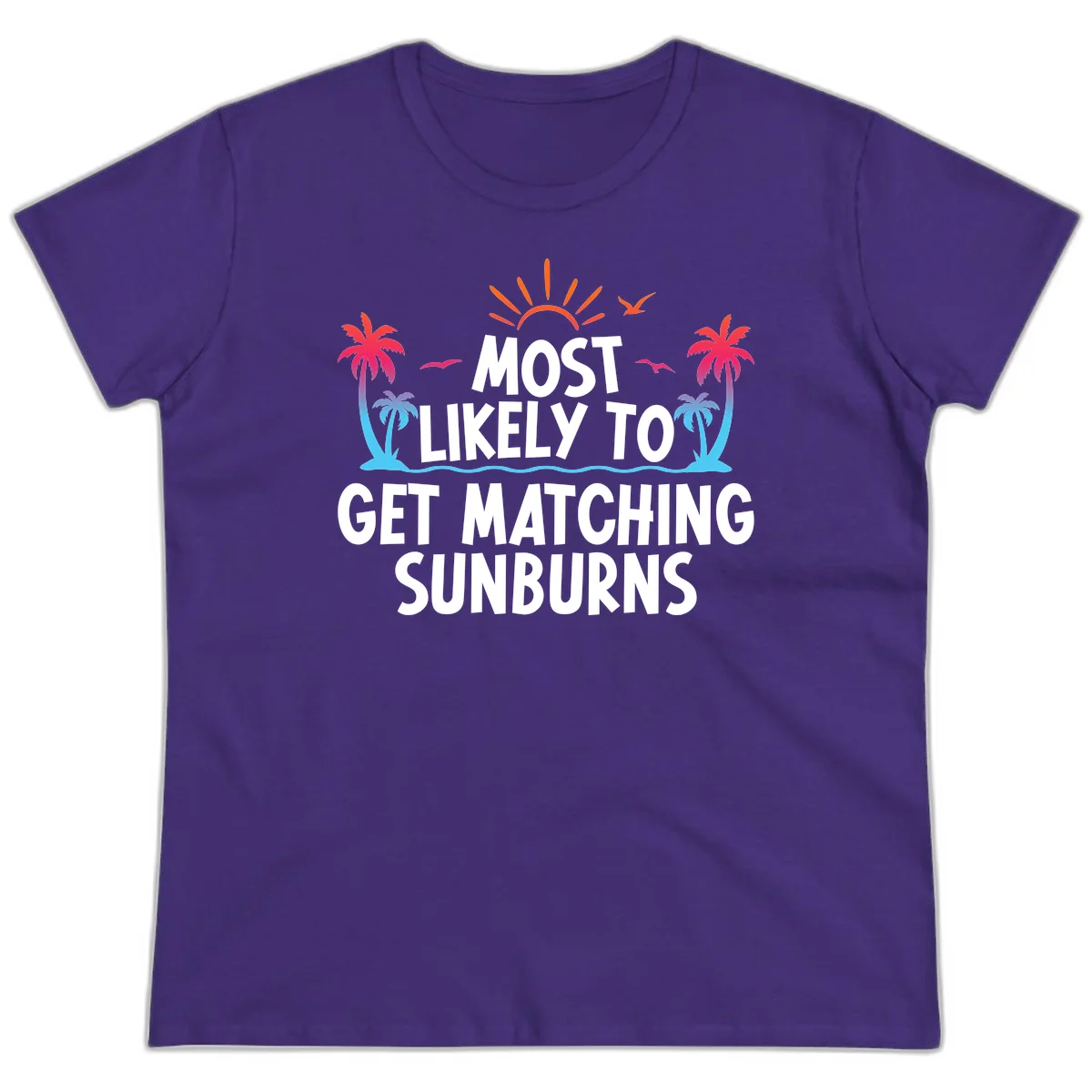 Most Likely To Get Matching Sunburns Ladies Tee in Purple