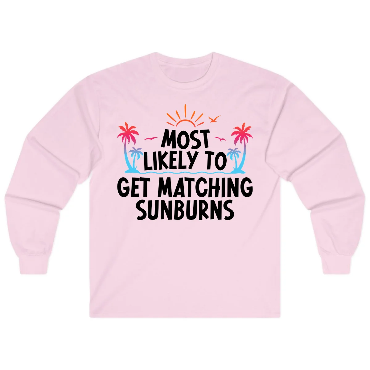 Most Likely To Get Matching Sunburns Long Sleeve Tee in Light Pink