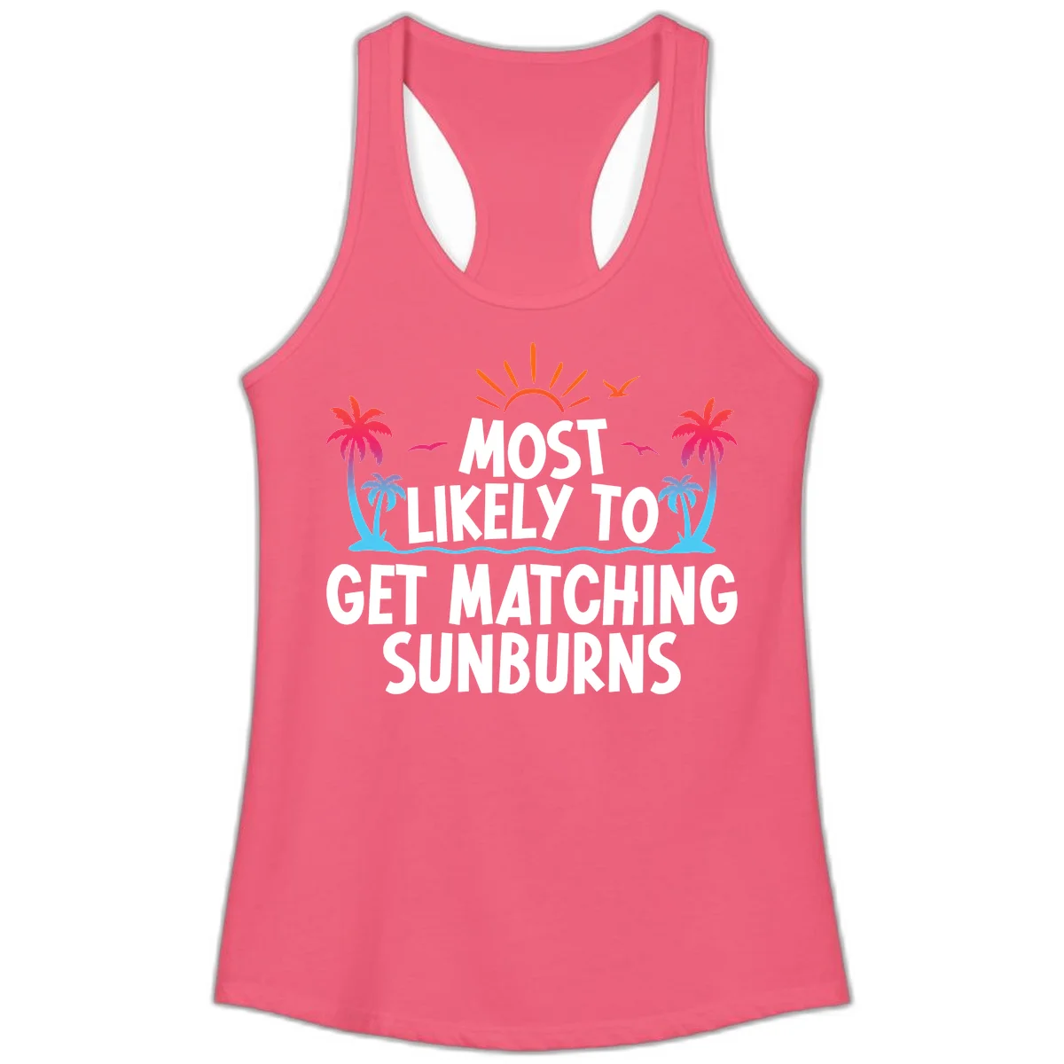 Most Likely To Get Matching Sunburns Ladies Tank in Hot Pink