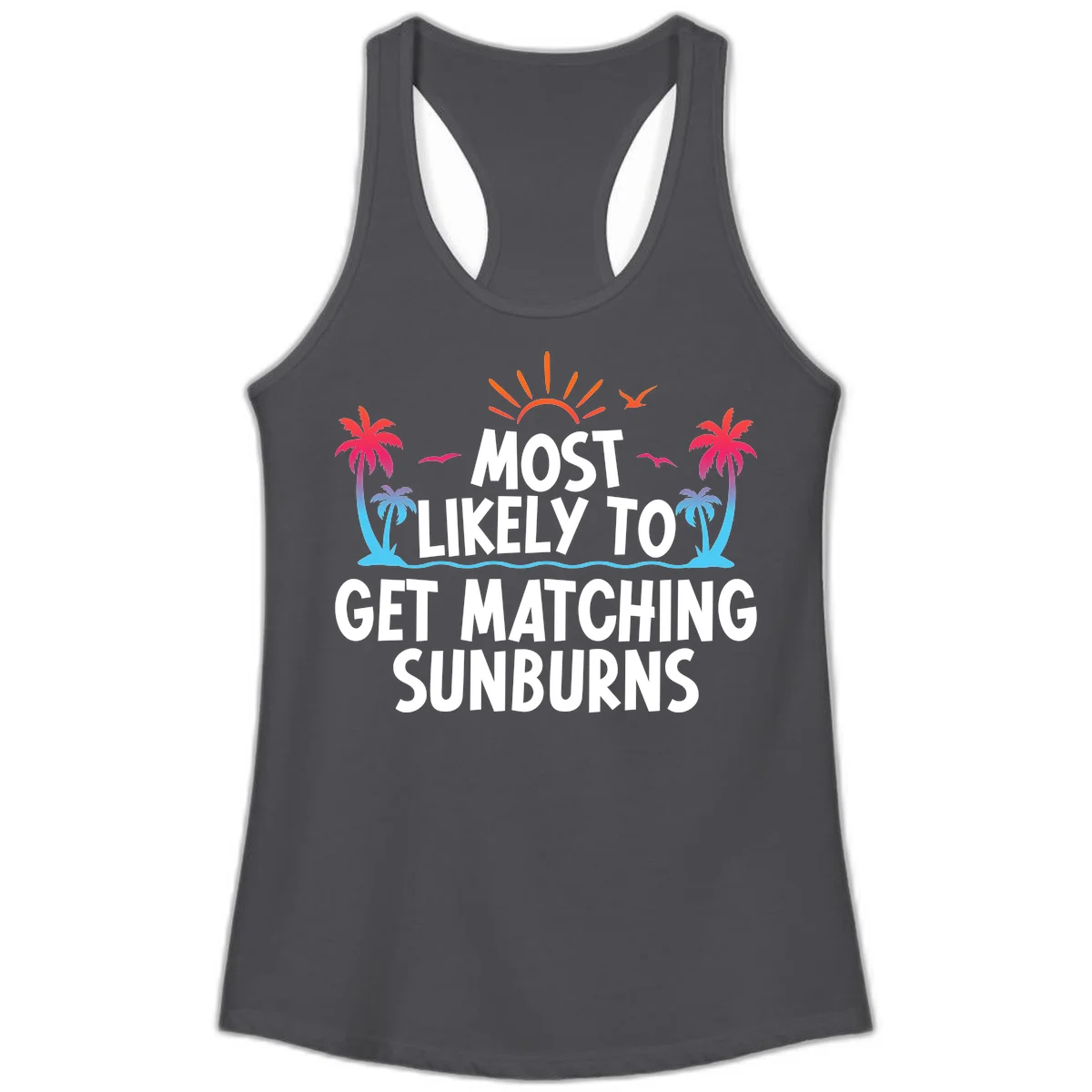 Most Likely To Get Matching Sunburns Ladies Tank in Solid Dark Gray