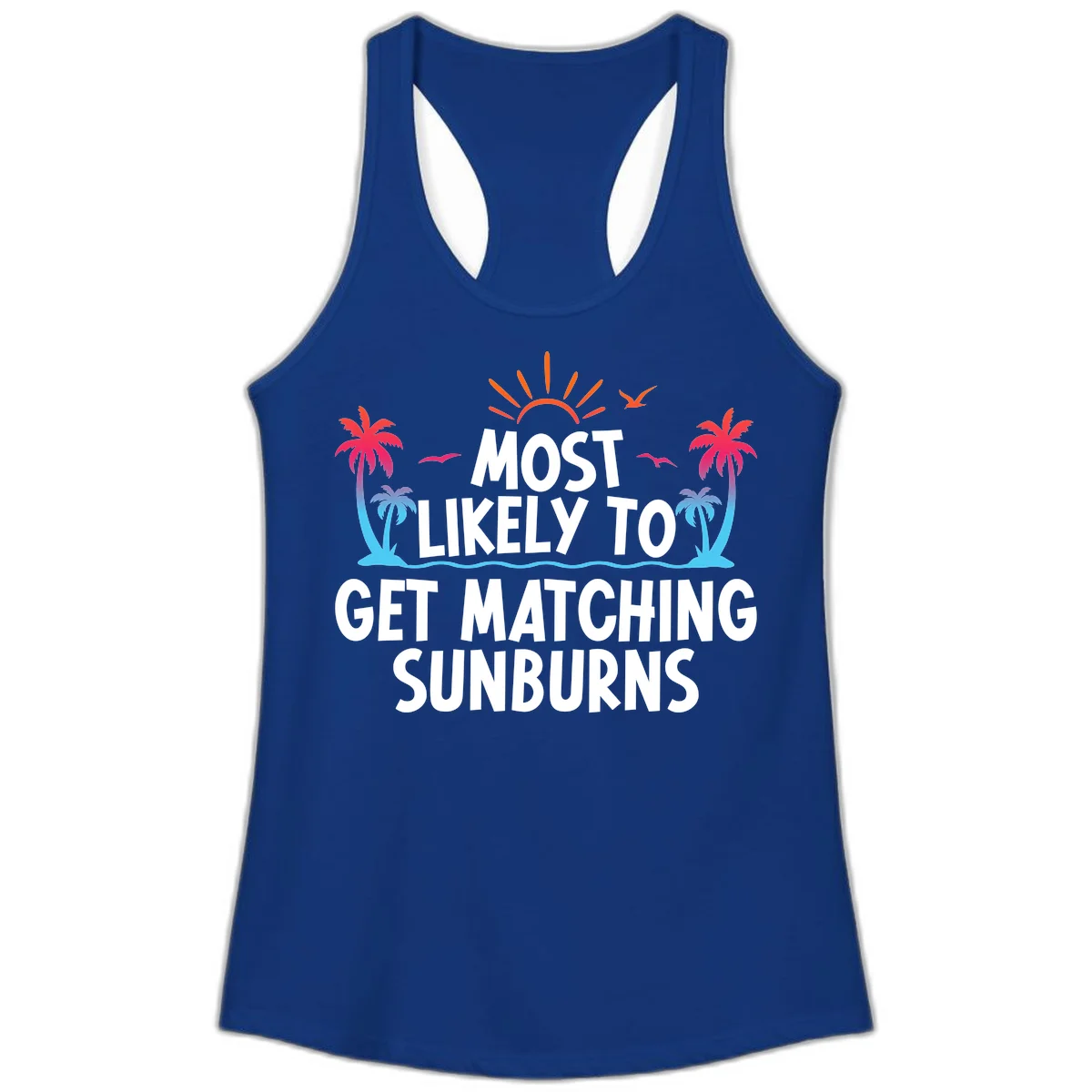 Most Likely To Get Matching Sunburns Ladies Tank in Solid Royal