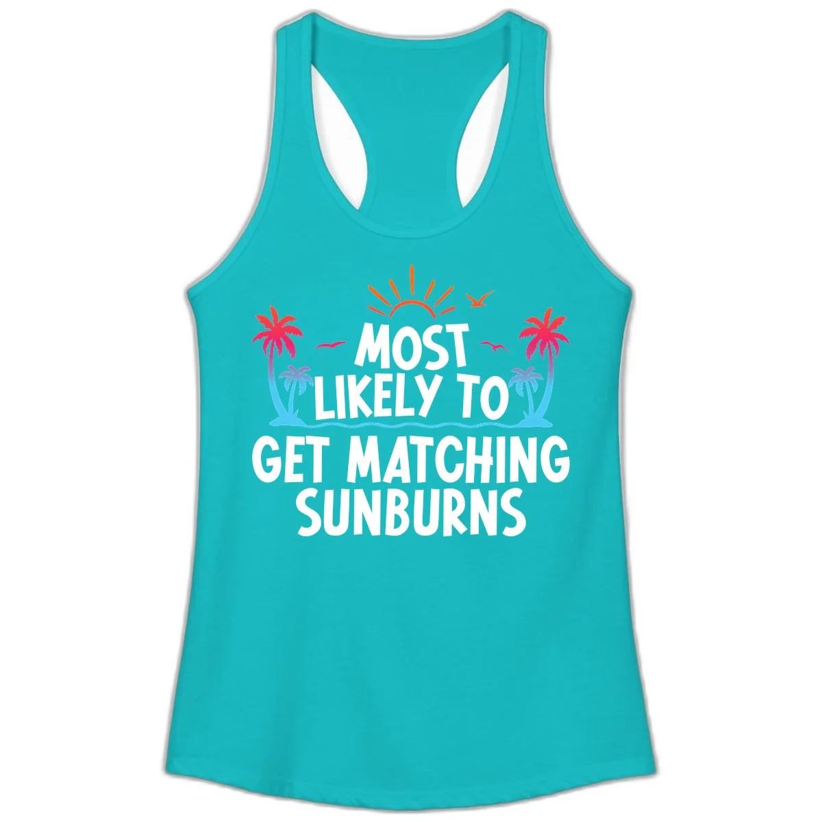 Most Likely To Get Matching Sunburns Ladies Tank in Tahiti Blue