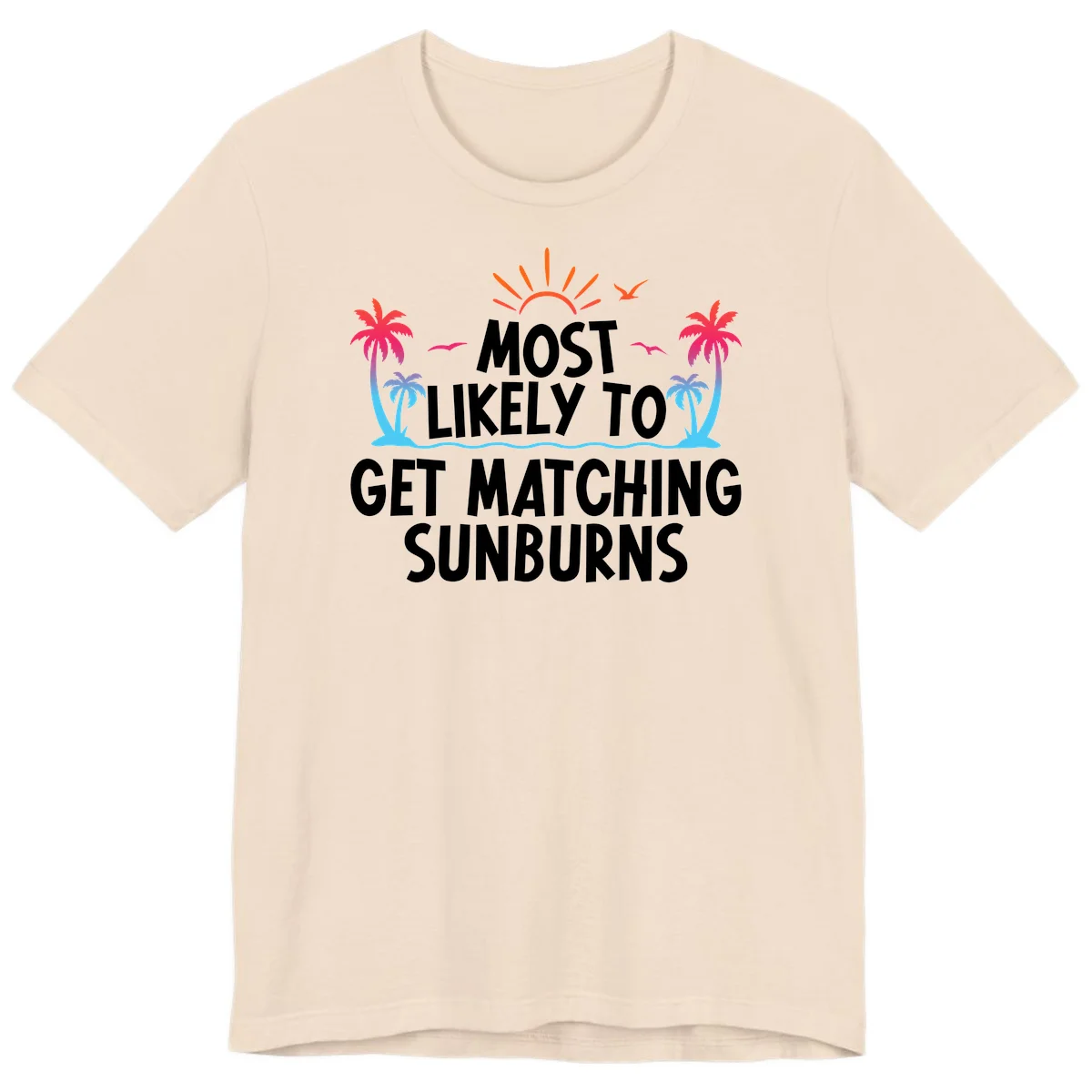 Most Likely To Get Matching Sunburns Premium T-Shirt in Soft Cream
