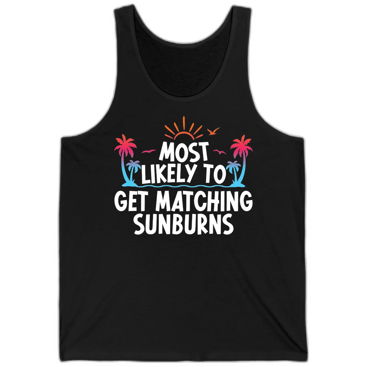 Most Likely To Get Matching Sunburns Tank Top in Black