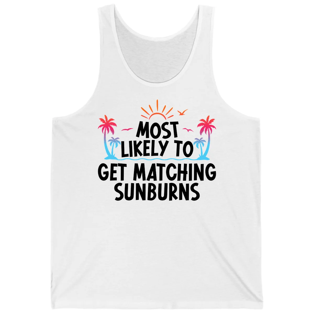 Most Likely To Get Matching Sunburns Tank Top in White