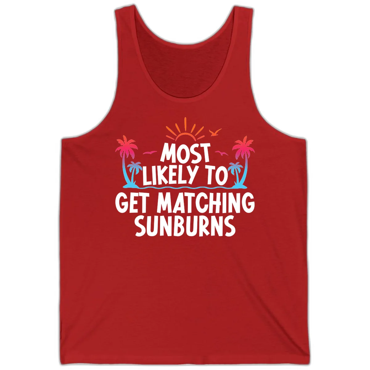 Most Likely To Get Matching Sunburns Tank Top in Red