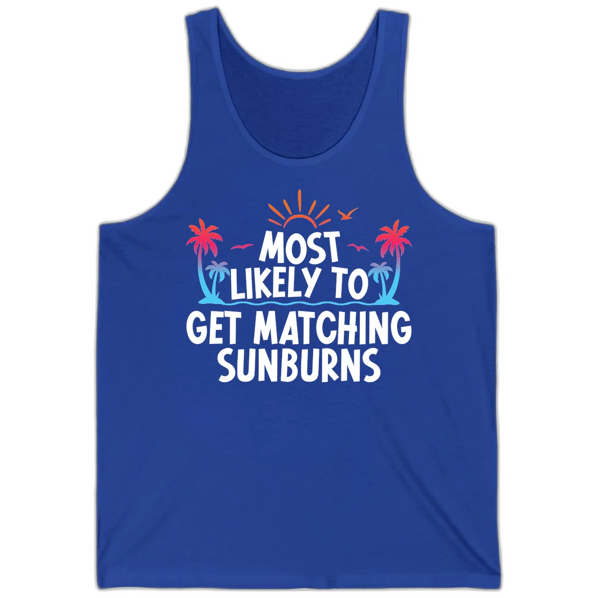 Most Likely To Get Matching Sunburns Tank Top in True Royal