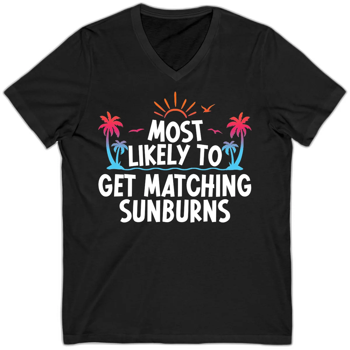 Most Likely To Get Matching Sunburns V-Neck Tee in Black