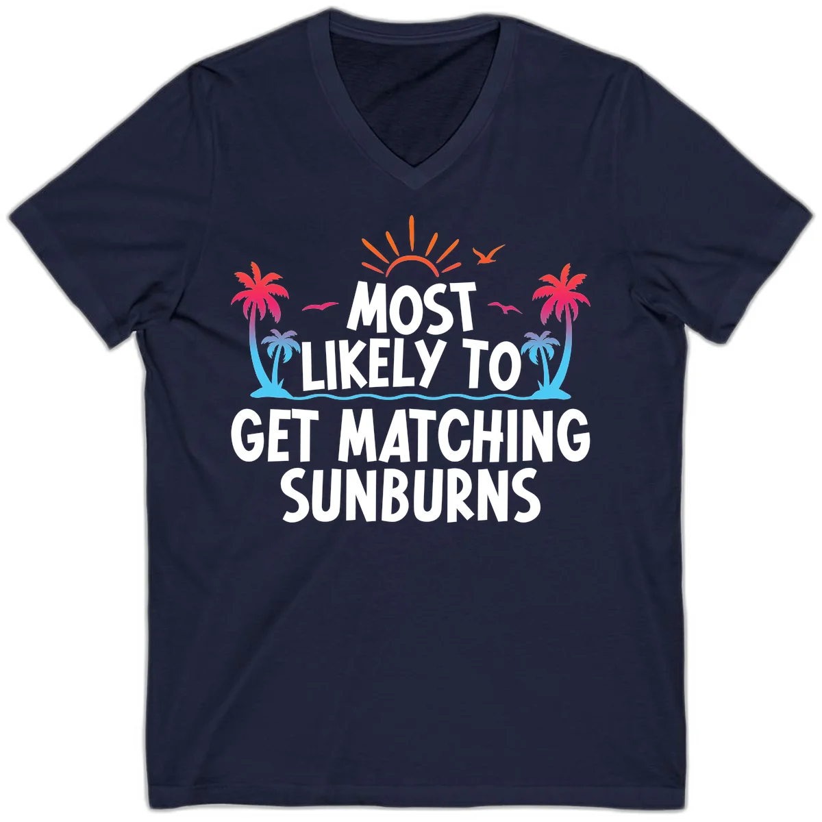 Most Likely To Get Matching Sunburns V-Neck Tee in Navy