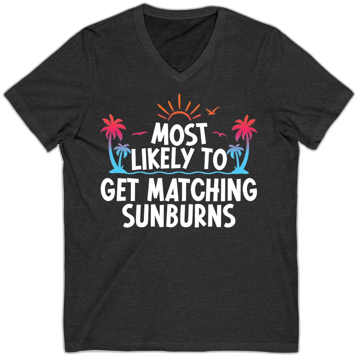 Most Likely To Get Matching Sunburns V-Neck Tee in Dark Grey Heather