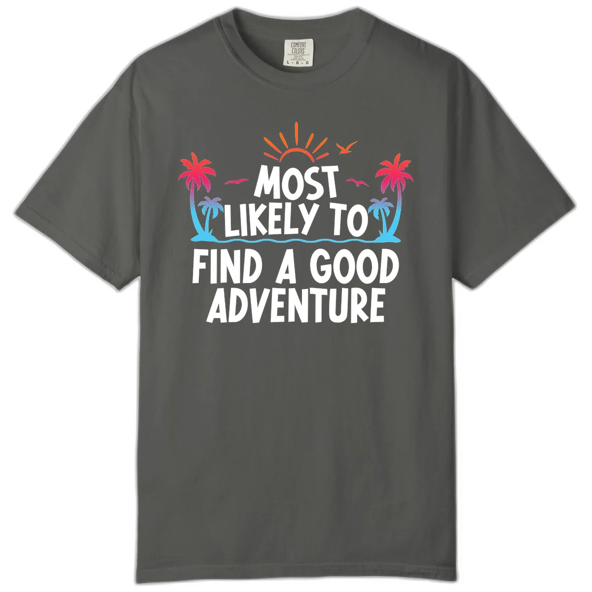 Most Likely To Find A Good Adventure Comfort Color Tee in Pepper