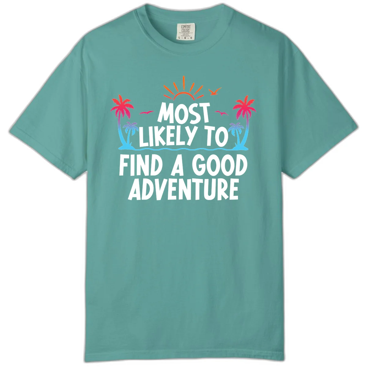Most Likely To Find A Good Adventure Comfort Color Tee in Seafoam