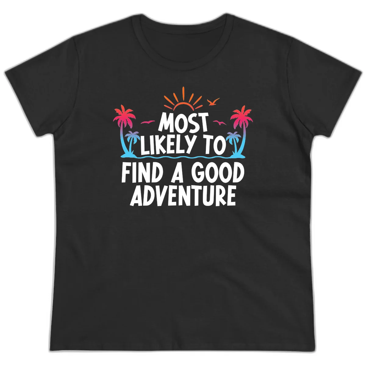 Most Likely To Find A Good Adventure Ladies Tee in Black