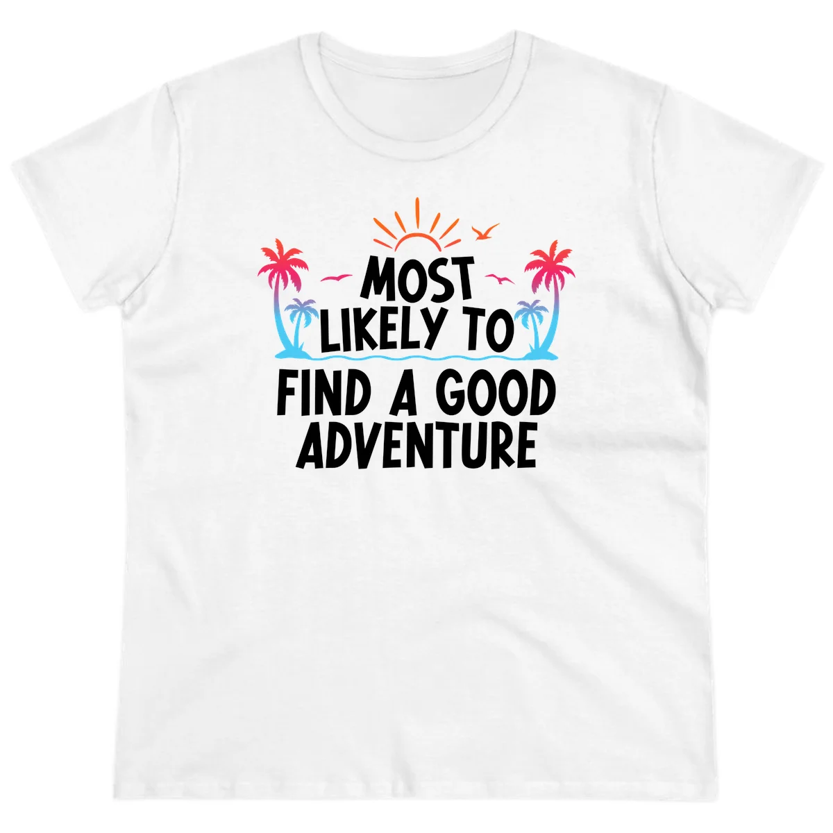 Most Likely To Find A Good Adventure Ladies Tee in White