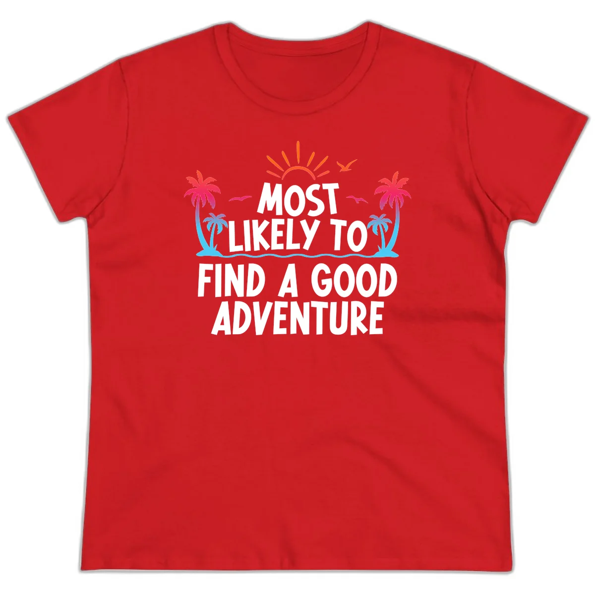 Most Likely To Find A Good Adventure Ladies Tee in Red