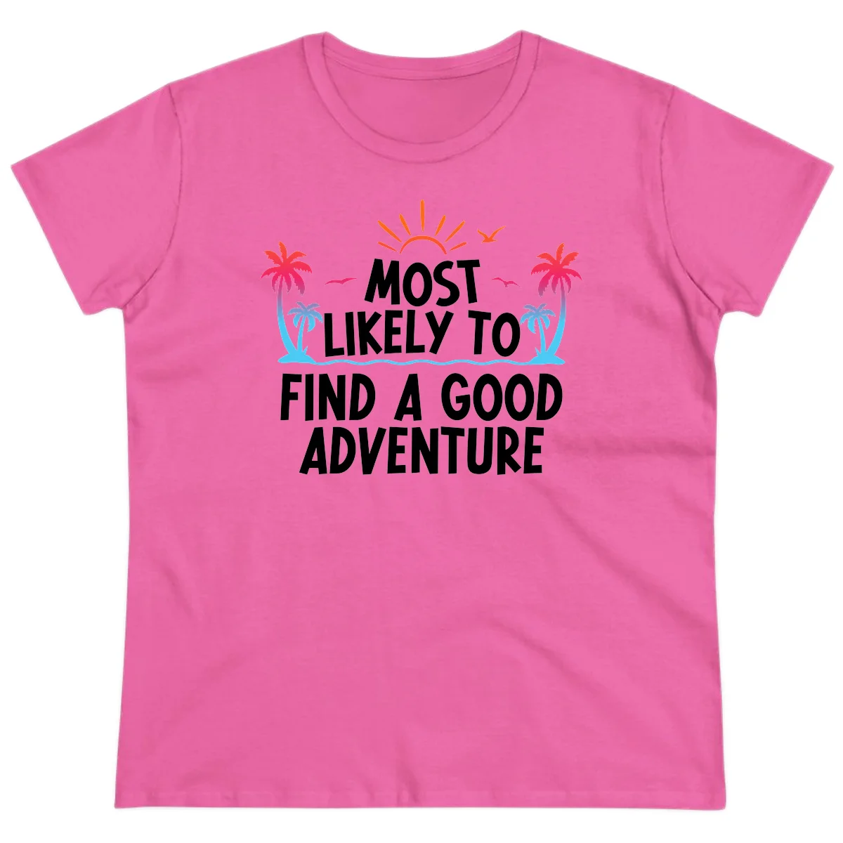 Most Likely To Find A Good Adventure Ladies Tee in Azalea