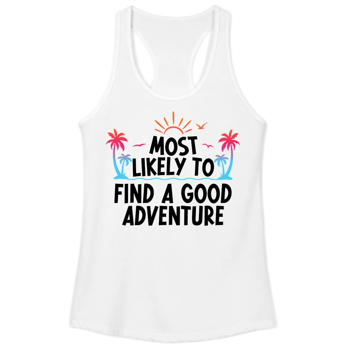 Most Likely To Find A Good Adventure Ladies Tank in White