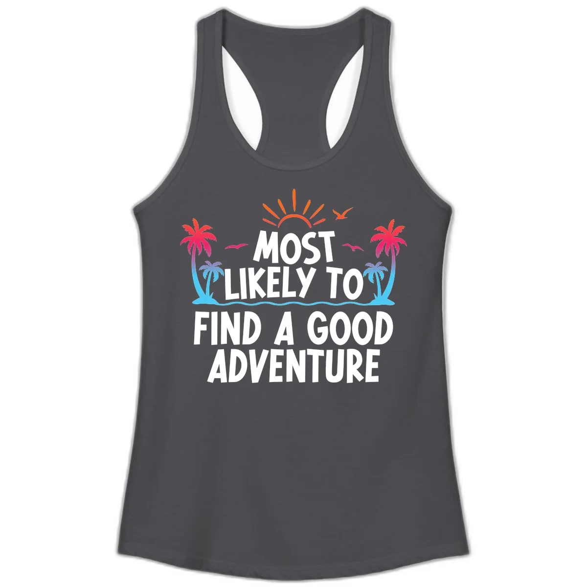 Most Likely To Find A Good Adventure Ladies Tank in Solid Dark Gray