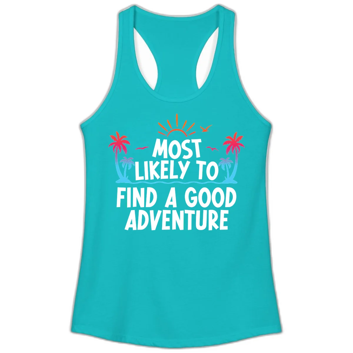 Most Likely To Find A Good Adventure Ladies Tank in Tahiti Blue