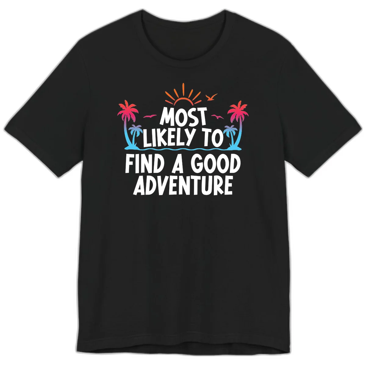 Most Likely To Find A Good Adventure Premium T-Shirt in Black