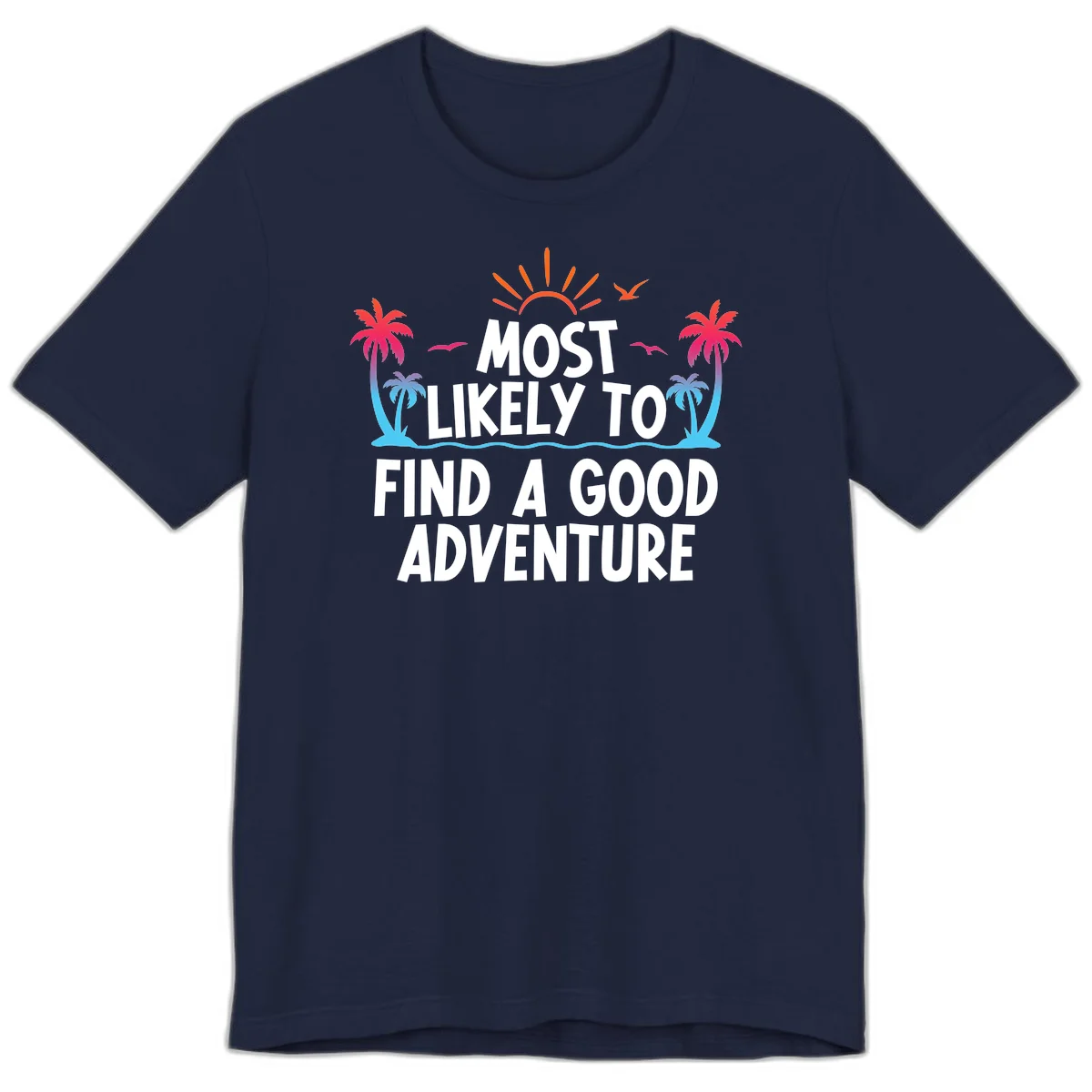 Most Likely To Find A Good Adventure Premium T-Shirt in Navy