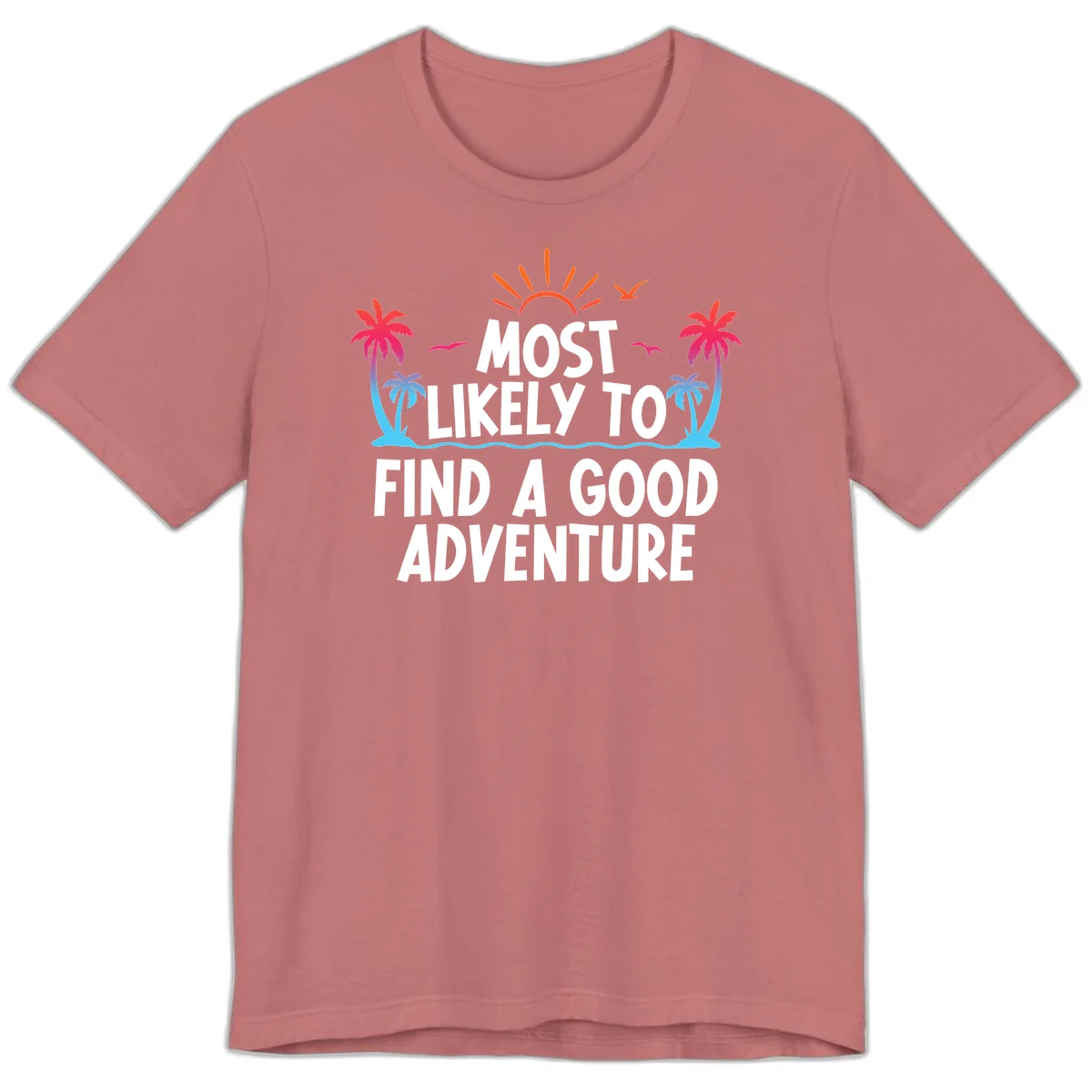 Most Likely To Find A Good Adventure Premium T-Shirt in Mauve