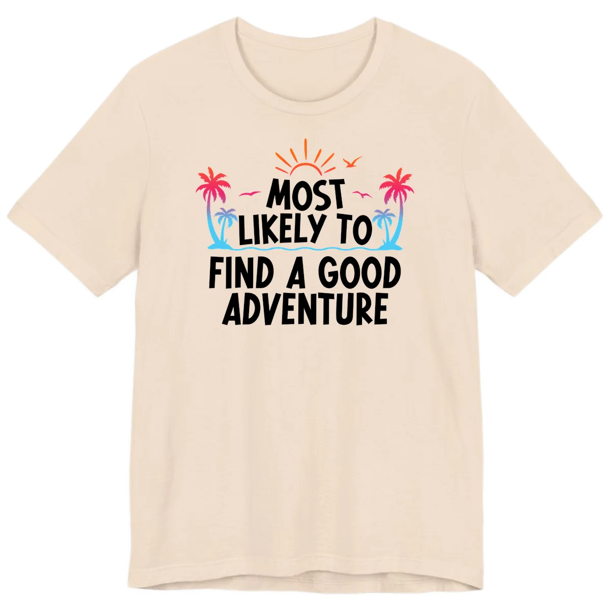 Most Likely To Find A Good Adventure Premium T-Shirt in Soft Cream