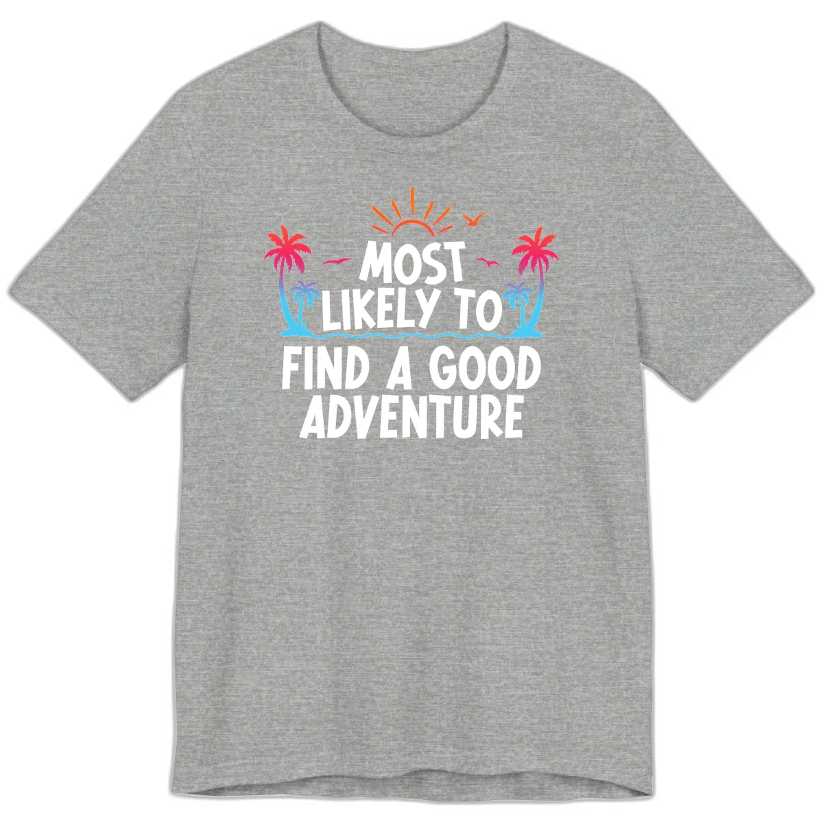 Most Likely To Find A Good Adventure Premium T-Shirt in Athletic Heather
