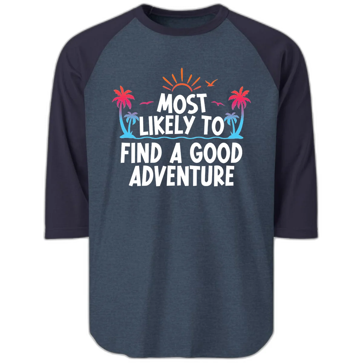 Most Likely To Find A Good Adventure Raglan 3/4 in Heather Denim Navy
