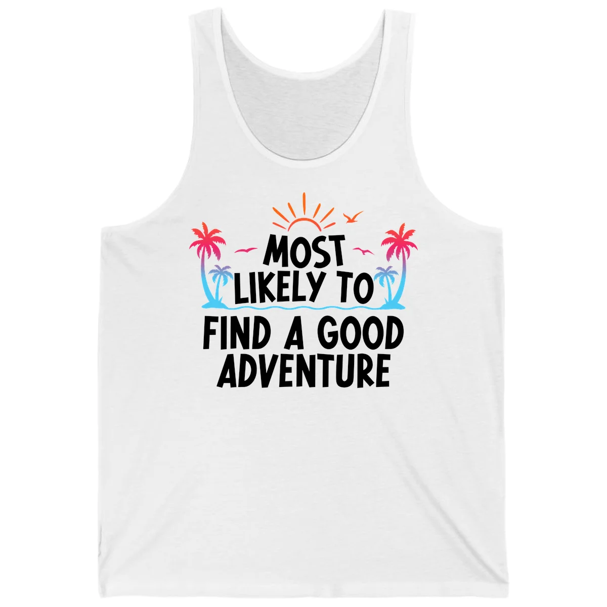 Most Likely To Find A Good Adventure Tank Top in White