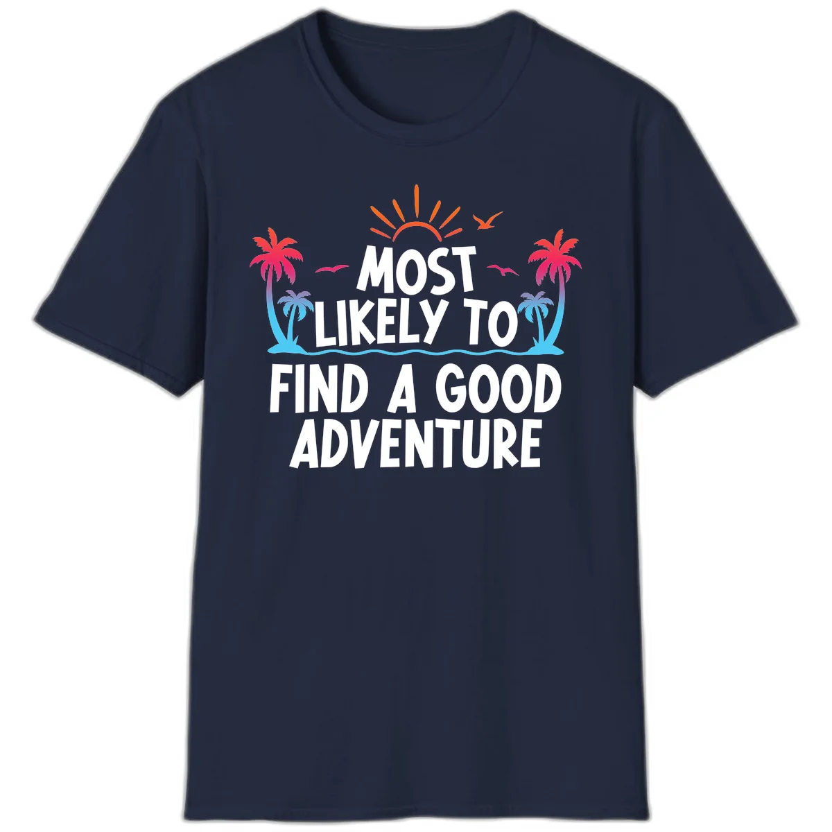 Most Likely To Find A Good Adventure T-Shirt in Navy