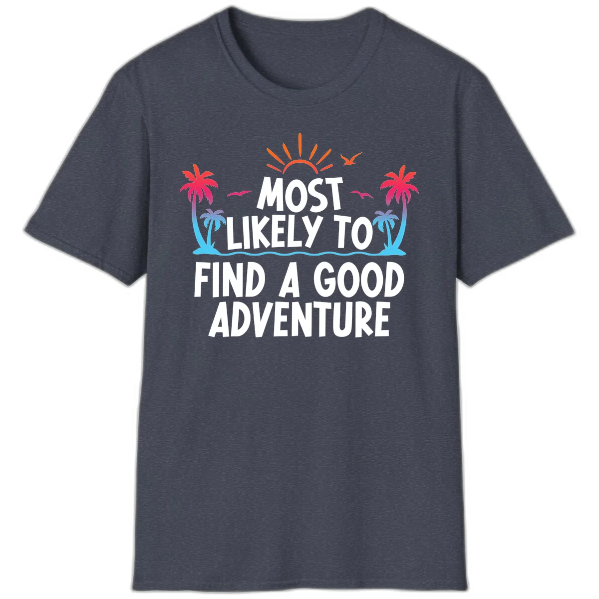 Most Likely To Find A Good Adventure T-Shirt in Heather Navy
