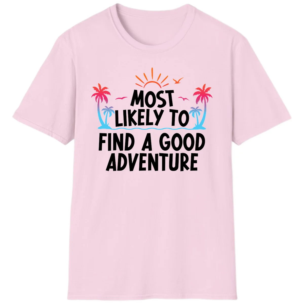 Most Likely To Find A Good Adventure T-Shirt in Light Pink