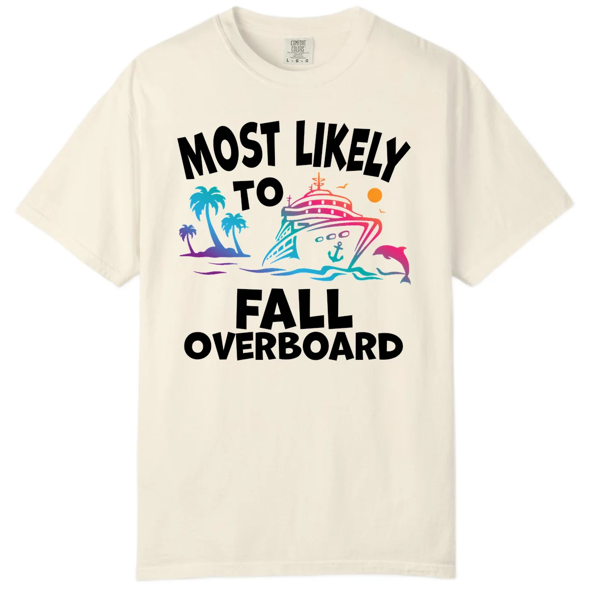 Most Likely To Fall Overboard Comfort Color in Ivory