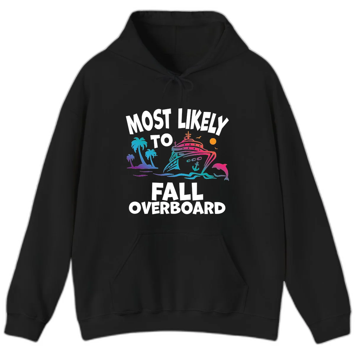 Most Likely To Fall Overboard Hoodie in Black