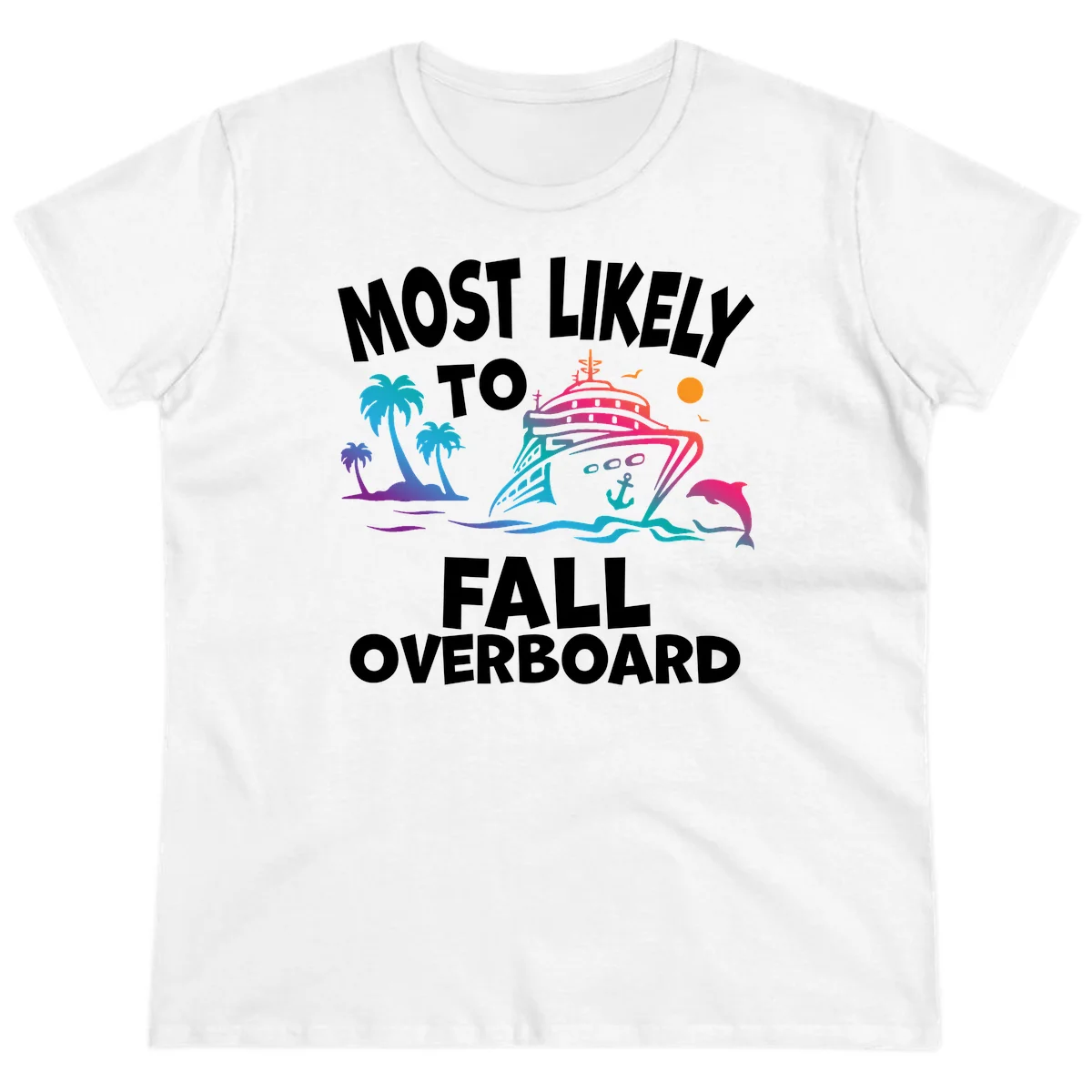 Most Likely To Fall Overboard Ladies Tee in White