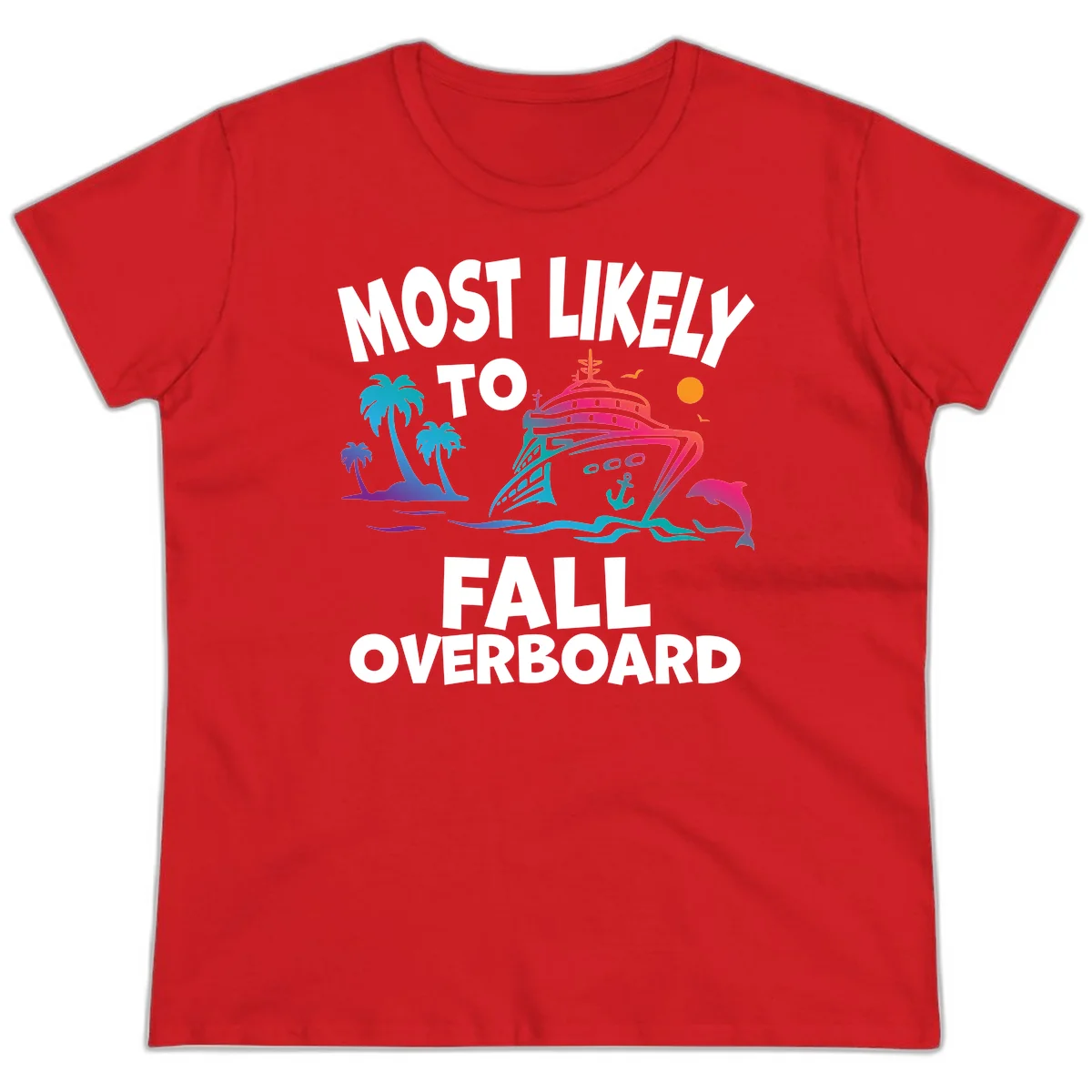 Most Likely To Fall Overboard Ladies Tee in Red
