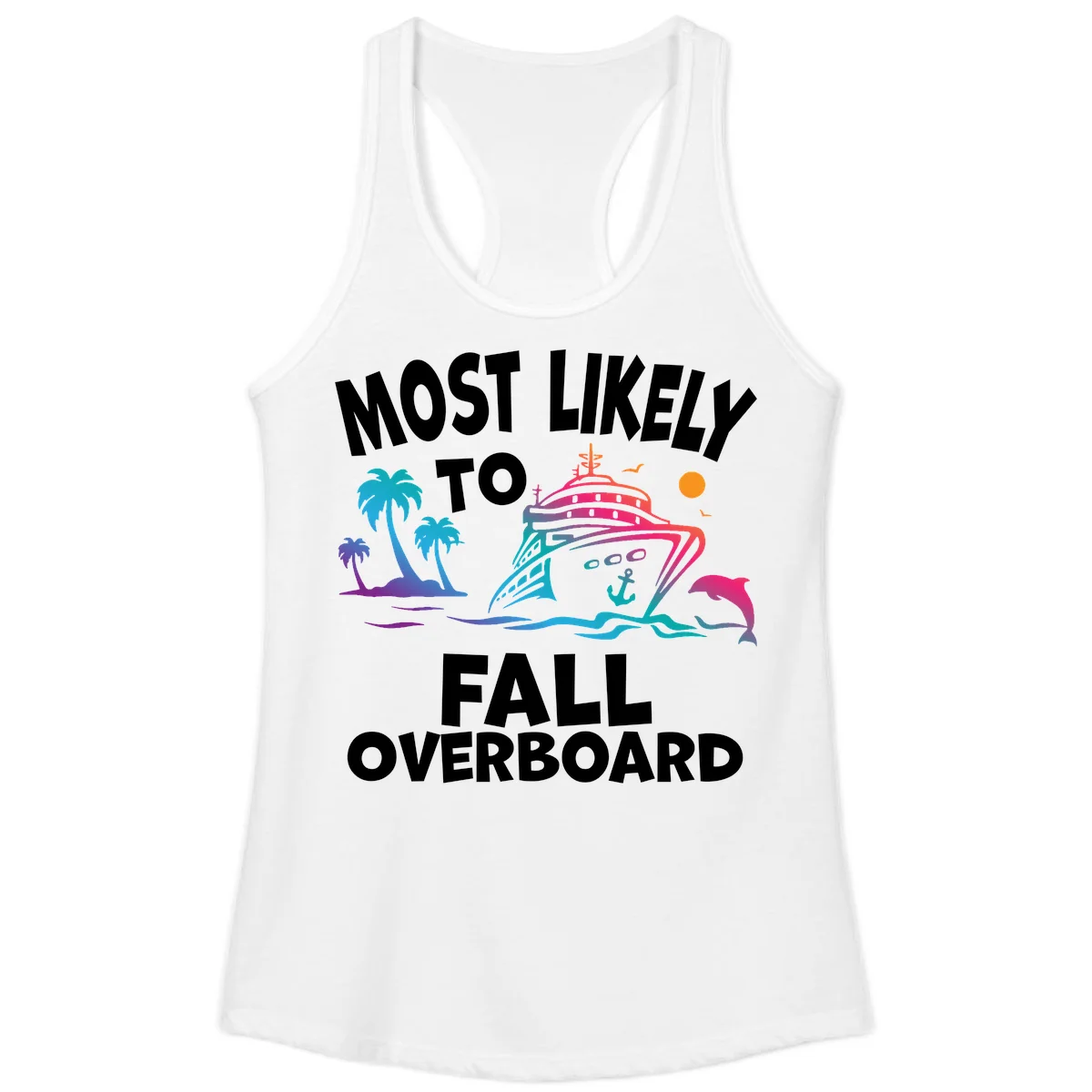 Most Likely To Fall Overboard Ladies Tank in White