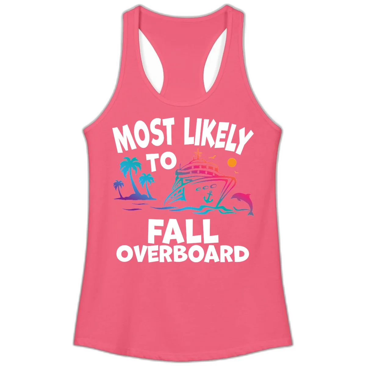 Most Likely To Fall Overboard Ladies Tank in Hot Pink